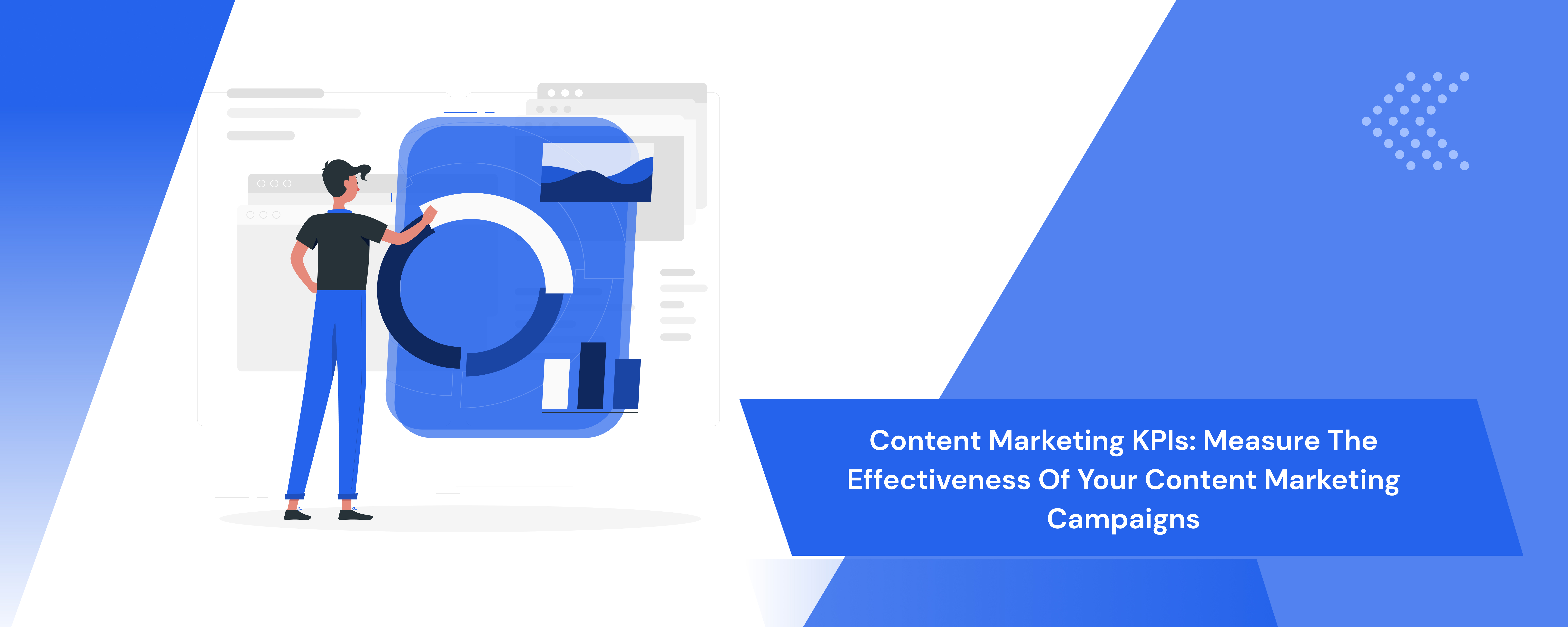 Content Marketing KPIs: Measure the Effectiveness of Your Content Marketing Campaigns