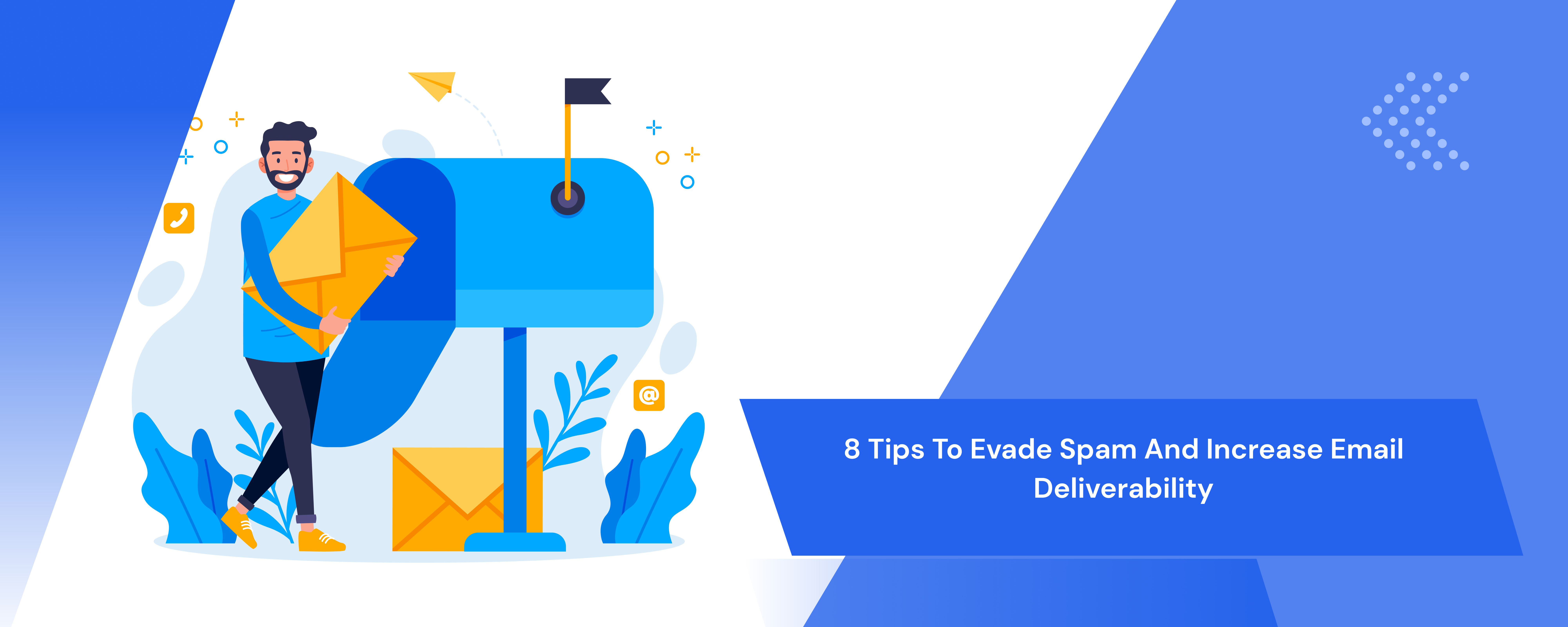 8 Tips to Evade Spam and Increase Email Deliverability